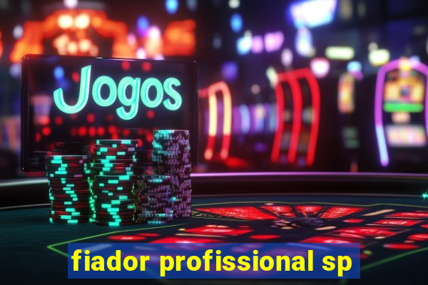 fiador profissional sp